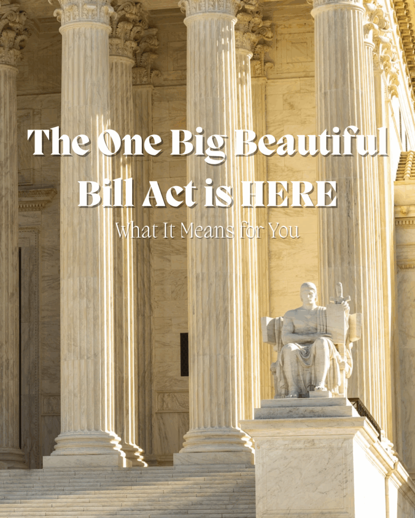 What the “One Big Beautiful Bill Act” Means for Your 2025 Taxes—and ...