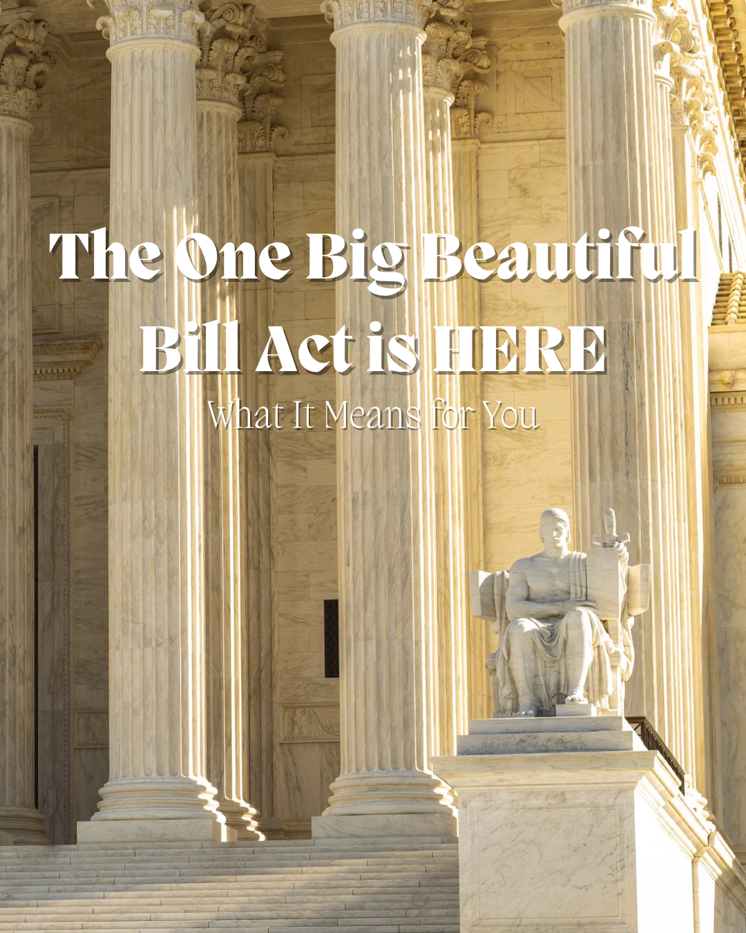 What the “One Big Beautiful Bill Act” Means for Your 2025 Taxes—and Beyond